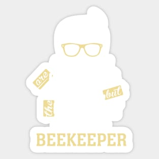 All men are created equal But the coolest become a beekeeper Sticker